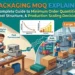 Packaging MOQ Explained: Complete Guide to Minimum Order Quantities, Cost Structure, and Production Scaling Decisions