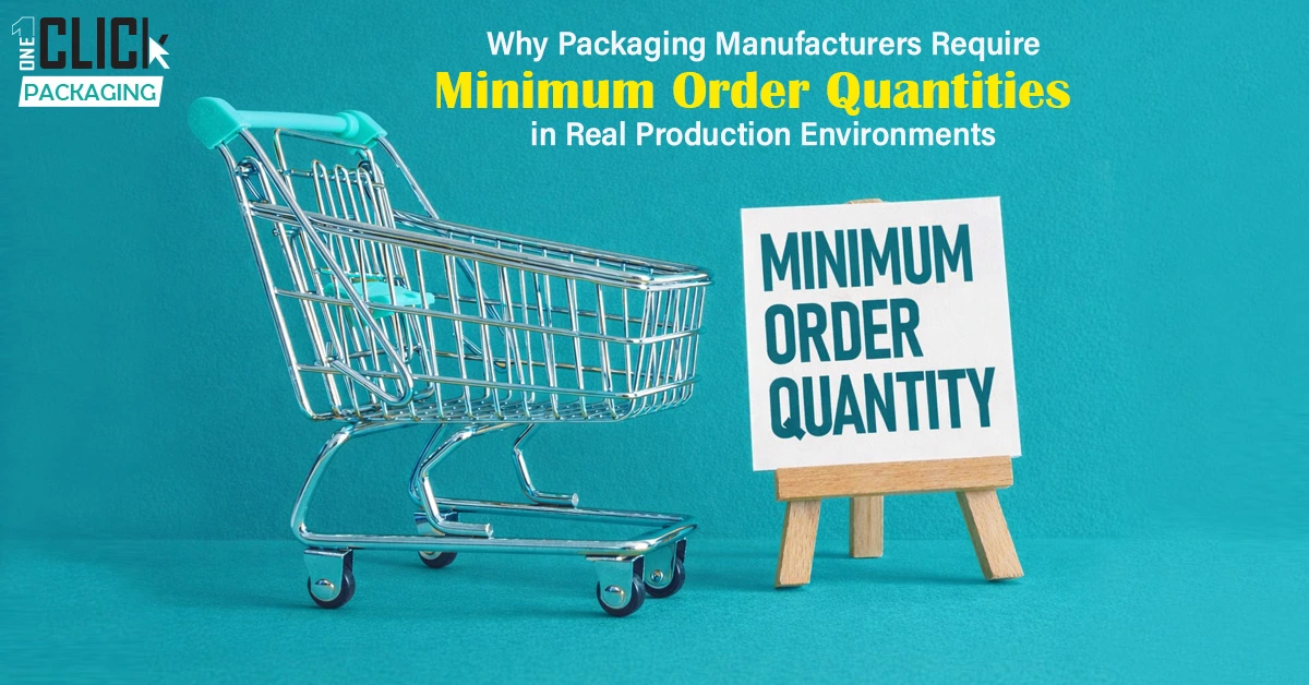 Why Packaging Manufacturers Require Minimum Order Quantities in Real Production Environments